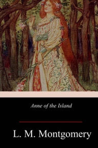 Title: Anne of the Island, Author: L M Montgomery