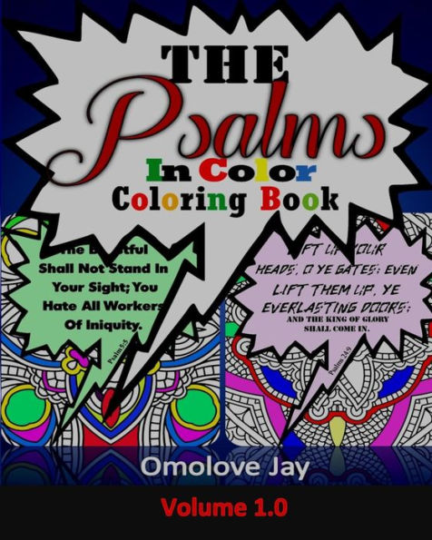 The Psalms In Color Coloring Book: A Special Color The Psalms Coloring Book With Unique Coloring And Creative Coloring Psalms Designs (A Psalms Coloring Book For Adults) Volume 1.0
