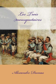 Title: Les Trois mousquetaires, Author: Alexandre Dumas