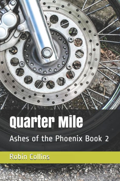 Quarter Mile: Ashes of the Phoenix Book 2