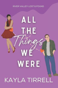 Title: All The Things We Were, Author: Kayla Tirrell