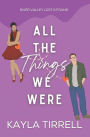 All The Things We Were