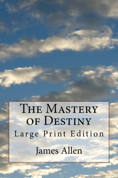 The Mastery of Destiny: Large Print Edition