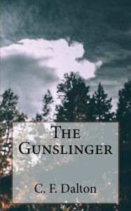 Title: The Gunslinger, Author: C. F. Dalton