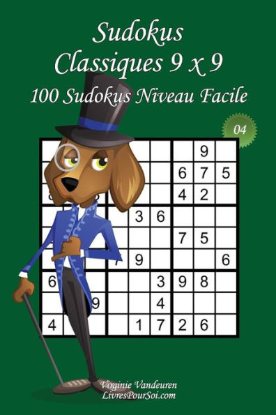 Sudokus Classiques 9 x 9 - Niveau Facile - NÃ¯Â¿Â½4: 100 Sudokus Faciles - Format facile Ã¯Â¿Â½ emporter et Ã¯Â¿Â½ utiliser (15 x 23 cm)