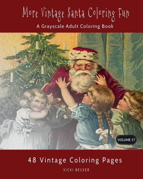 More Vintage Santa Coloring Fun: A Grayscale Adult Coloring Book