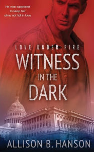 Title: Witness in the Dark, Author: Allison B Hanson