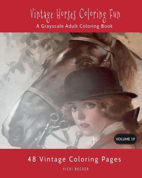 Vintage Horses Coloring Fun: A Grayscale Adult Coloring Book