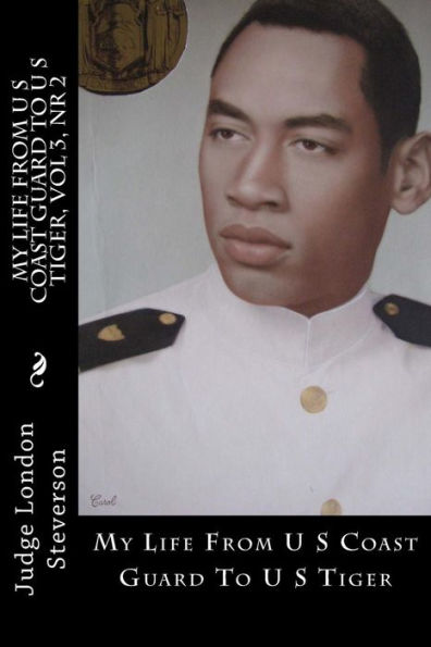 My Life From U S Coast Guard To U S Tiger: UCGC Vol 3, Nr 2