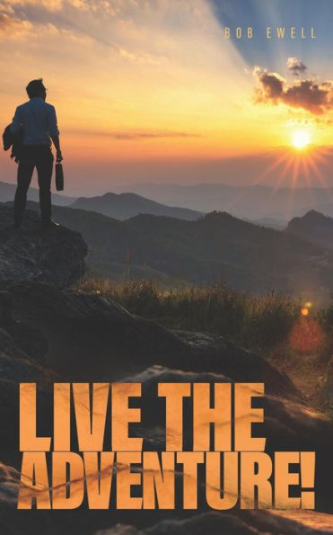 Live the Adventure!: Disciple-making for ordinary people