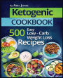 Ketogenic Cookbook: 500 Easy Low-Carb Weight Loss Recipes