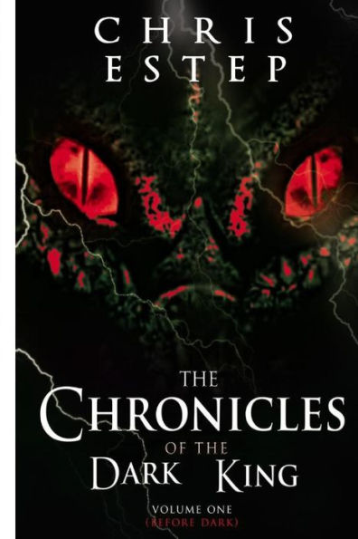 The Chronicles of The Dark King: Volume 1 Before Dark