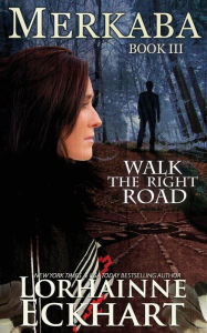 Title: Merkaba (Walk the Right Road Series #3), Author: Lorhainne Eckhart