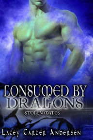 Title: Consumed By Dragons: A Reverse Harem Romance, Author: Lacey Carter Andersen