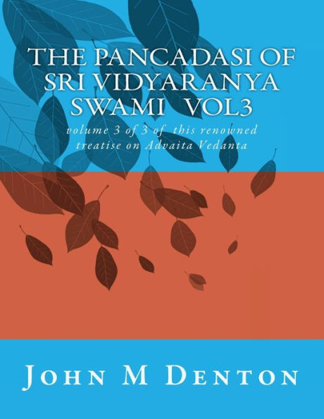 The Pancadasi of Vidyaranya: volume 3 of this famous treatise