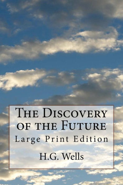 The Discovery of the Future: Large Print Edition