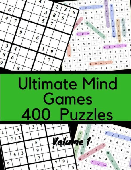 Ultimate Mind Games 400 Puzzles: Word Games Sudoku 400 Puzzles Book Large Print Logic & Brain Word Find Fun Games