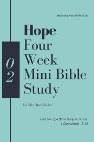 Title: Hope - Four Week Mini Bible Study, Author: Heather Bixler