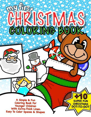 My First Christmas Coloring Book Christmas Activity Book For Kids Best Christmas Gift For Boys Girls Under 5 50 Pages Of Holiday Fun With - 