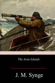 Title: The Aran Islands, Author: J M Synge