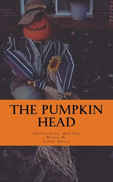 The Pumpkin Head: Chillers Series: Book Four