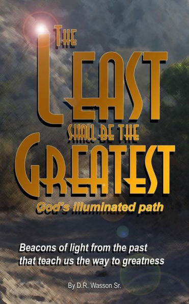 The Least shall be the Greatest: God's Illuminated Path