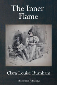 Title: The Inner Flame, Author: Clara Louise Burnham