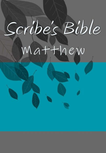 Scribe's Bible: Matthew