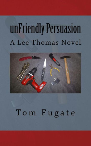 unFriendly Persuasion: A Lee Thomas Novel