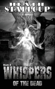 Title: Whispers Of The Dead Book 3, Author: Heath Stallcup