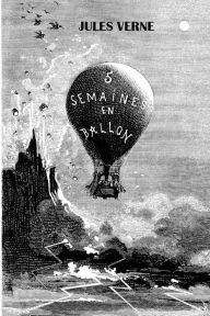 Title: Cinq Semaines en ballon, Author: Jules Verne