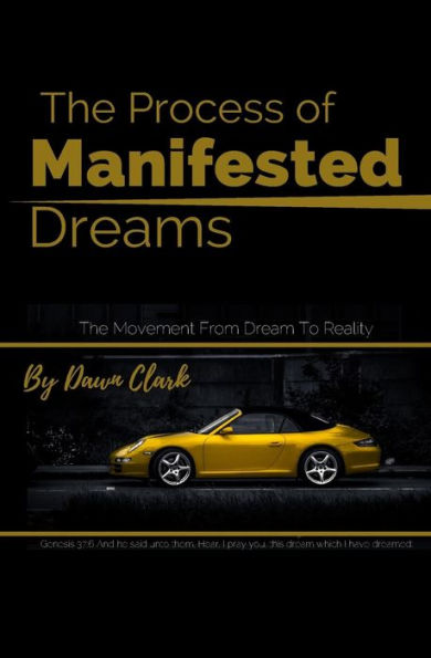 The Process of Manifested Dreams: The movement from dream to reality