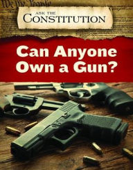 Title: Can Anyone Own a Gun?, Author: Jeff Mapua