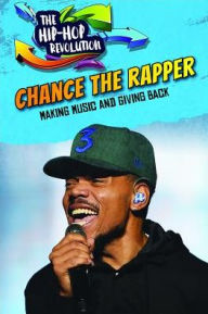 Title: Chance the Rapper: Making Music and Giving Back, Author: Tom Head