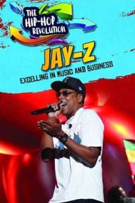 Title: Jay-Z: Excelling in Music and Business, Author: Eileen Lucas