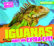Title: Iguanas Have an Extra Eye!, Author: Elise Tobler