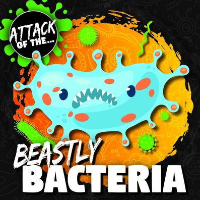 Beastly Bacteria