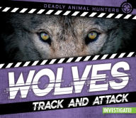 Title: Wolves: Track and Attack, Author: Charlotte Taylor
