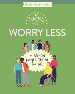 12 Hacks to Worry Less