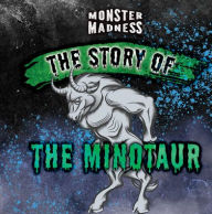 Title: The Story of the Minotaur, Author: Anna Collins