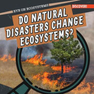 Title: Do Natural Disasters Change Ecosystems?, Author: Theresa Emminizer