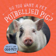 Title: Do You Want a Pet Potbellied Pig?, Author: Louis Mallory