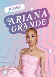 Title: Ariana Grande, Author: Kathleen Connors