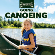 Title: Going Canoeing, Author: Madison Parker
