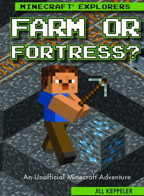 Farm or Fortress?: An Unofficial Minecraft Adventure