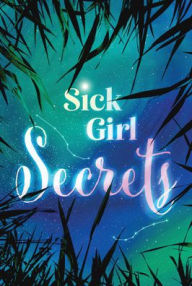 Title: Sick Girl Secrets, Author: Anna Russell