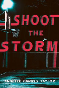 Title: Shoot the Storm, Author: Annette Daniels Taylor
