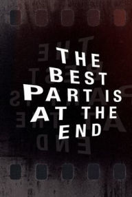 Title: The Best Part Is at the End, Author: Mel Mallory