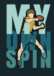 Title: My Own Spin, Author: David Aro