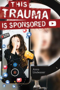 Title: This Trauma Is Sponsored, Author: Anna Lindwasser